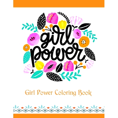 预订 Girl Power Coloring Book: An Inspirational Coloring Book for Teenage Girls, Tweens and Young Women with Motivationa