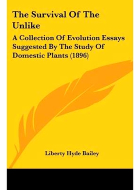 预订 The Survival Of The Unlike: A Collection Of Evolution Essays Suggested By The Study Of Domestic Plants (1896): 9781
