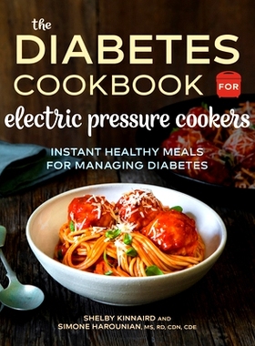 预订 The Diabetic Cookbook for Electric Pressure Cookers: Instant Healthy Meals for Managing Diabetes
