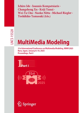 预订 MultiMedia Modeling: 31st International Conference on Multimedia Modeling, MMM 2025, Nara, Japan, January 8–10, 20