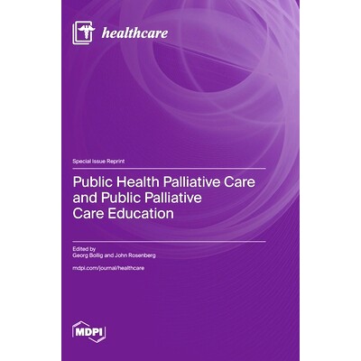 预订 Public Health Palliative Care and Public Palliative Care Education: 9783036590479