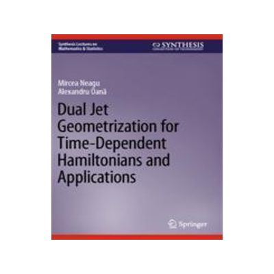 [预订]Dual Jet Geometrization for Time-Dependent Hamiltonians and Applications 9783031088872