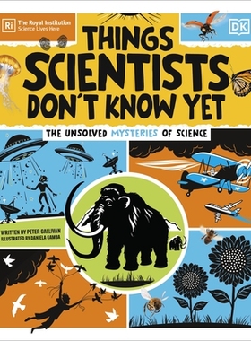 预订 Things Scientists Don’t Know Yet: The Unsolved Mysteries of Science 科学家尚未知晓之事：科学的未解之谜: 9780241686