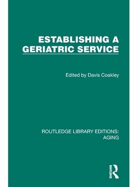 预订 Establishing a Geriatric Service 建立老年服务（重印版）: 9781032687919
