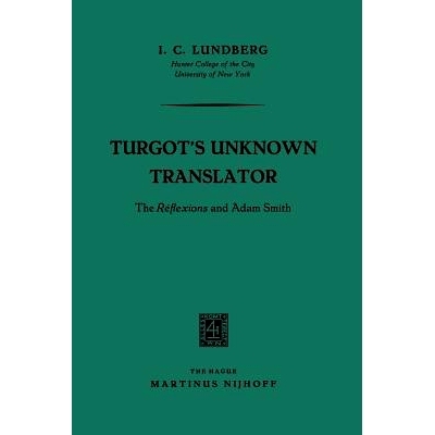 预订 Turgot’s Unknown Translator: The Réflexions and Adam Smith: 9789401187381