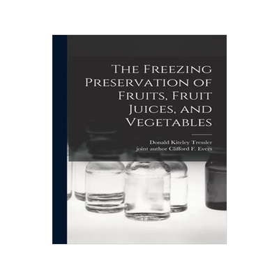 [预订]The Freezing Preservation of Fruits, Fruit Juices, and Vegetables 9781014117458