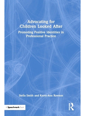 预订 Advocating for Children Looked After: Promoting Positive Identities in Professional Practice: 9781032710822