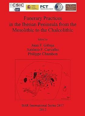 [预订]Funerary Practices in the Iberian Peninsula from the Mesolithic to the Chalcolithic 9781407310152
