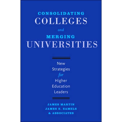 预订 Consolidating Colleges and Merging Universities: New Strategies for Higher Education Leaders 合并学院和大学：高等教