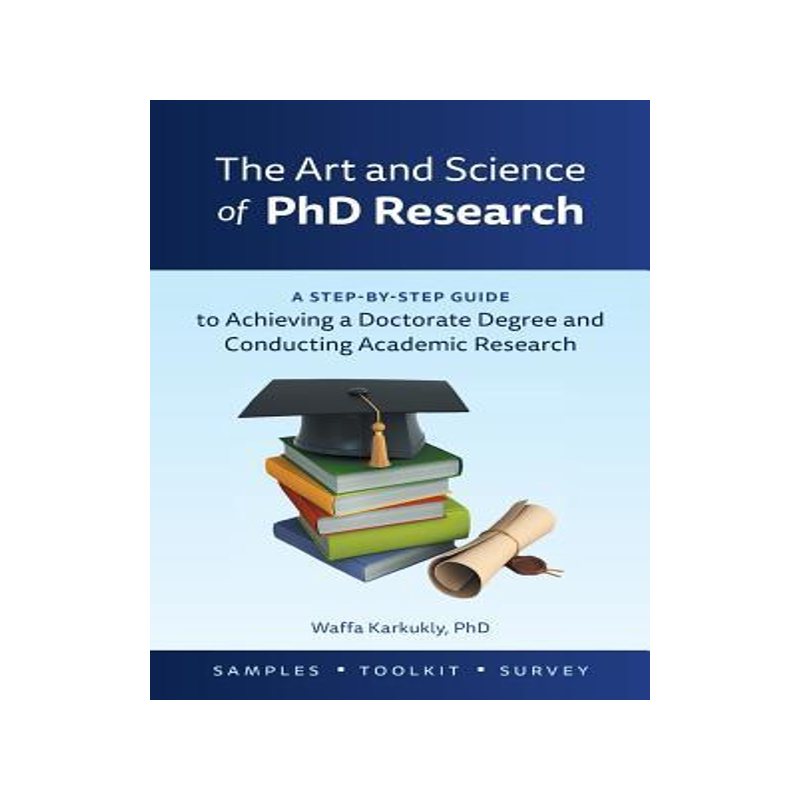 [预订]The Art and Science of PhD Research: A Step-by-Step Guide to Achieving a Doctorate Degree and Conduc 9781525528293