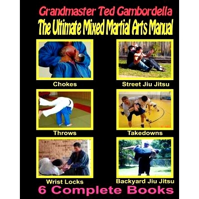 预订 The Ultimate Mixed Martial Arts Manual: Chokes, Throws, Take Downs, Wrist Locks, Backyard Jiu Jitsu, Street Jiu Jit