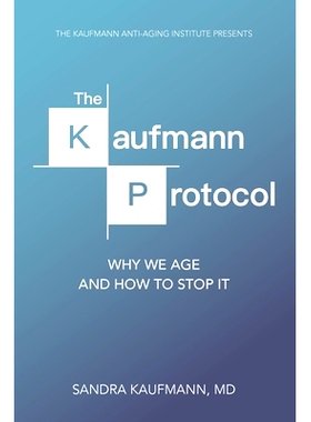 预订 The Kaufmann Protocol: Why we Age and How to S* it: 9780692089040