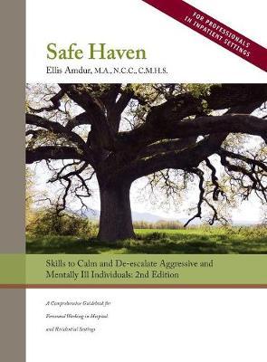 [预订]Safe Haven: Skills to Calm and De-Escalate Aggressive and Mentally Ill Individuals 9780998522487-封面