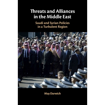 预订 Threats and Alliances in the Middle East: Saudi and Syrian Policies in a Turbulent Region 中东的威胁与联盟：沙特与