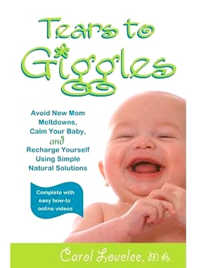 预订 Tears to Giggles: Avoid New Mom Meltdowns, Calm Your Baby & Recharge Yourself Using simple Natural Solutions: 97809
