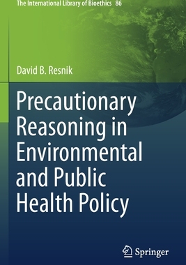 【预订】Precautionary Reasoning in Environmental and Public Health Policy 9783030707934