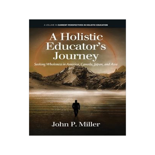 [预订]A Holistic Educator’s Journey: Seeking Wholeness in America, Canada, Japan and Asia 9781648026423