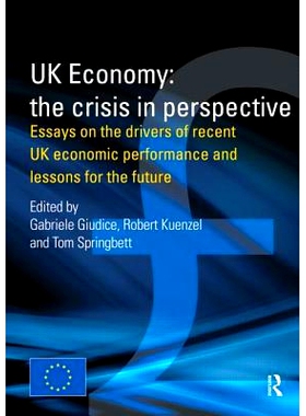 预订 UK Economy: The Crisis in Perspective: Essays on the Drivers of Recent UK Economic Performance and Lessons for the