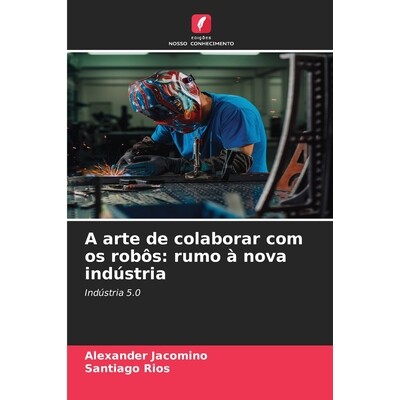 预订 A arte de colaborar com os robôs: rumo à nova indústria 9786209526398