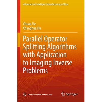预订 Parallel Operator Splitting Algorithms with Application to Imaging Inverse Problems 9789819937523