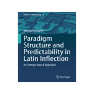 [预订]Paradigm Structure and Predictability in Latin Inflection