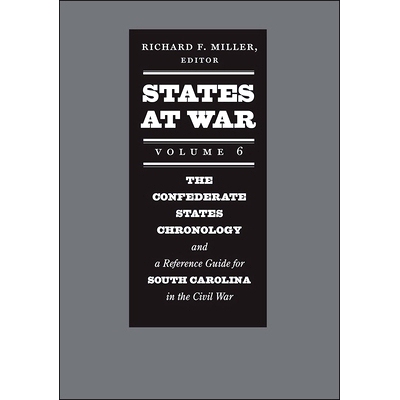 预订 States at War, Volume 6: The Confederate States Chronology and a Reference Guide for South Carolina in the Civil Wa