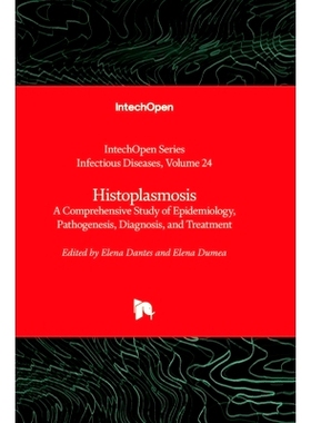 预订 Histoplasmosis - A Comprehensive Study of Epidemiology, Pathogenesis, Diagnosis, and Treatment 组织胞浆菌病-流行病