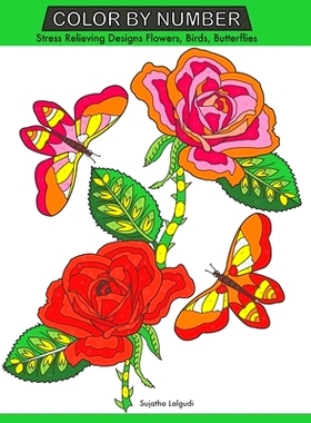 预订 Color by Number: Stress Relieving Designs Flowers, Birds, Butterflies Coloring book, Large Print Color by Number: 9