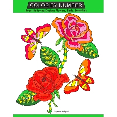 预订 Color by Number: Stress Relieving Designs Flowers, Birds, Butterflies Coloring book, Large Print Color by Number: 9