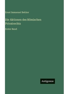 预订 Die Aktionen des Römischen Privatrechts: Erster Band: 9783386422154