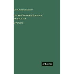 预订 Die Aktionen des Römischen Privatrechts: Erster Band: 9783386422154