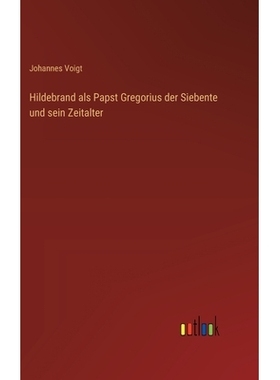 预订 Hildebrand als Papst Gregorius der Siebente und sein Zeitalter: 9783368562144