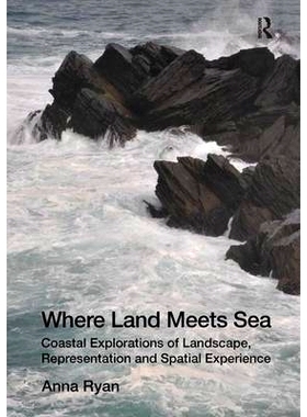 预订 Where Land Meets Sea: Coastal Explorations of Landscape, Representation and Spatial Experience 当陆地邂逅大海：沿海