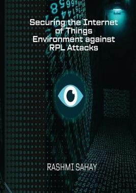 [预订]Securing the Internet of Things Environment against RPL Attacks 9781916706286