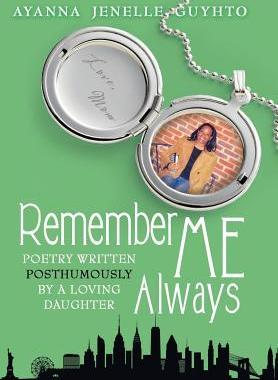 [预订]Remember Me Always: Poetry Written Posthumously by a Loving Daughter 9781480850910