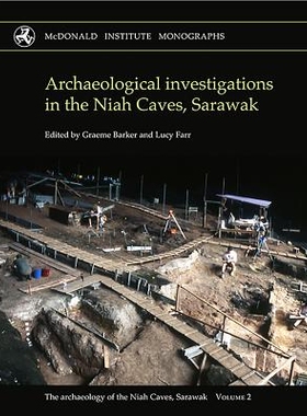 预订 Archaeological investigations in the Niah Caves, Sarawak, 1954-2004 砂劳越州尼亚洞穴考古调查 1954-2004（丛书）: 978