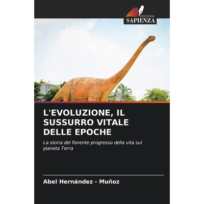 预订 L’Evoluzione, Il Sussurro Vitale Delle Epoche 9786209531354