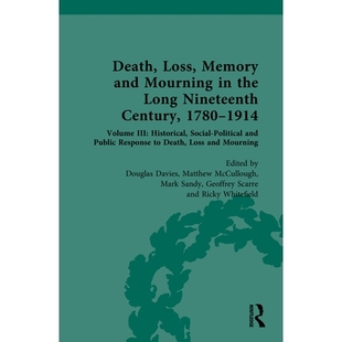 预订 Death, Loss, Memory and Mourning in the Long Nineteenth Century, 1780–1914: Volume III: Historical, Social-Politic
