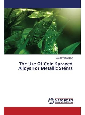 预订 The Use of Cold Sprayed Alloys for Metallic Stents: 9783848421572