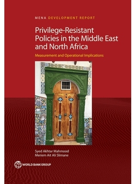 预订 Privilege-Resistant Policies in the Middle East and North Africa: Measurement and Operational Implications 中东与北