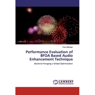 预订 Performance Evaluation of BFOA Based Audio Enhancement Technique: Bacterial Foraging a Global Optimization: 9786200