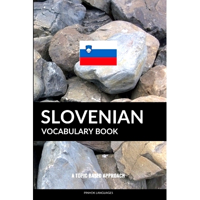 预订 Slovenian Vocabulary Book: A Topic Based Approach: 9781090263018