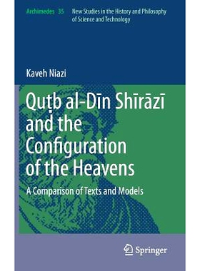 预订 Qu?b al-D?n Sh?r?z? and the Configuration of the Heavens: A Comparison of Texts and Models Quṭb al-Dīn Shīrāzī