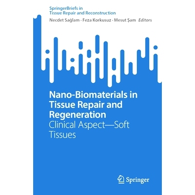 预订 Nano-Biomaterials in Tissue Repair and Regeneration: Clinical Aspect - Soft Tissues 组织修复与再生的纳米生物材料：