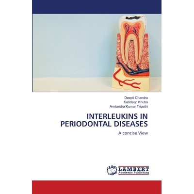 预订 Interleukins in Periodontal Diseases 白细胞介素在牙周病中的作用: 9786202814515