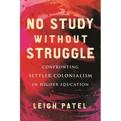 预订 No Study Without Struggle: Confronting Settler Colonialism in Higher Education: 9780807050880