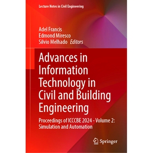 预订 Advances in Information Technology in Civil and Building Engineering: Proceedings of ICCCBE 2024, Volume 2, Simulat