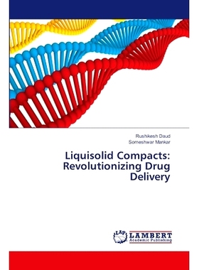 预订 Liquisolid Compacts: Revolutionizing Drug Delivery 液体固体粉剂:革命性的药物输送: 9786207469642