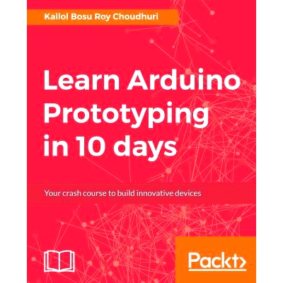 预订 Learn Arduino Prototyping in 10 days 在10天内学习Arduino原型: 9781788290685