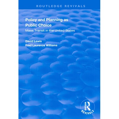 预订 Policy and Planning as Public Choice: Mass Transit in the United States 政策和计划作为公共选择:美国的大众运输: 978